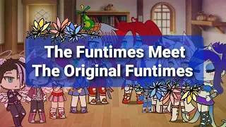 The Funtimes Meet The Original Funtimes