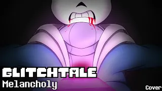 Glitchtale - Melancholy [Cover by JazvinMusic]