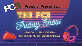 PC3 Friday Show - Season 2, Ep. 29 (AM Music Video Special)