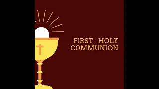 First Communion Mass April 28, 2024 8:30 AM