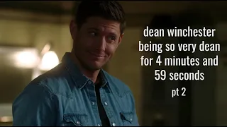 dean winchester being so very dean for 4 minutes and 59 seconds (pt 2)