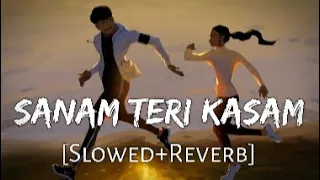 Sanam Teri Kasam (Slowed And Reverb) | Ankit Tiwari | Lofi Mix | Aesthetic Me