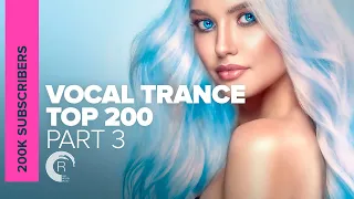 VOCAL TRANCE - TOP 200 | 200,000 SUBSCRIBERS (PART 3)