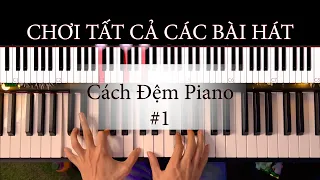 [Piano Tips]  01 | Cách Đệm Hát Piano Siêu Dễ - Chơi Được Tất Cả Các Bài Hát (Major scale)