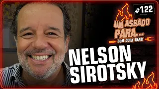 UM ASSADO PARA... NELSON SIROTSKY | #122