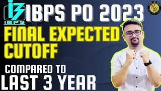 IBPS PO Final expected cutoff 2023 | Cutoff low होगा ? last 3 year के साथ Compare करके |