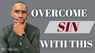 This ONE Secret Will Help You Defeat ANY Habitual Sin || How To Be Free From Sin || Dr. Tobi Oke