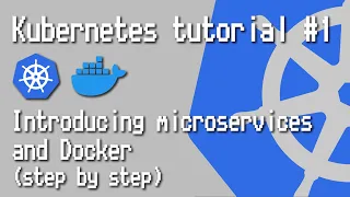 Kubernetes tutorial #1 - Introducing microservices and Docker