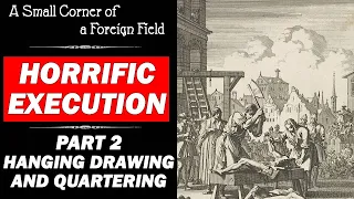 Hanging Drawing and Quartering || History of Execution