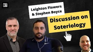 Dr. Leighton Flowers and Dr. Stephen Boyce Discuss Differences in Soteriology