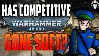 Is Competitive 40k Going SOFT!? | Warhammer 40,000