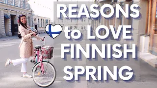 TOP 5 REASONS TO LOVE FINNISH SPRING | 🇫🇮 🇲🇲