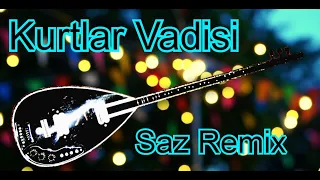 Kurtlar Vadisi | Saz Remix Super