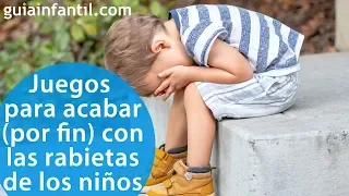 Juegos para acabar (por fin) con las rabietas de los niños