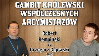 GAMBIT KRÓLEWSKI ZAGRALI i BURZĘ WYWOŁALI !! || Robert Kempiński vs Grzegorz Gajewski, 2012