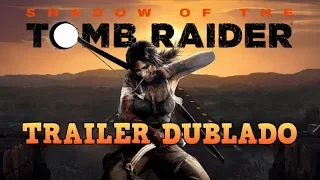 SHADOW OF THE TOMB RAIDER  - TRAILER DUBLADO
