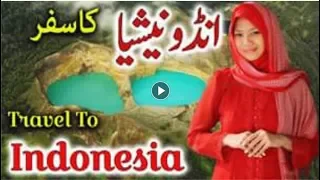 Travel To Indonesia | Full History And Documentary About Indonesia In Urdu & Hindi | انڈونیشیاکی سیر