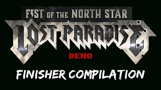 Fist of the North Star: Lost Paradise (DEMO) - Finisher Compilation