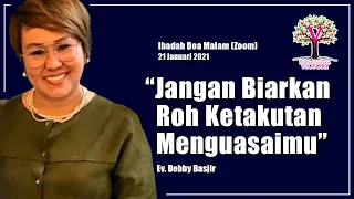 JANGAN BIARKAN ROH KETAKUTAN MENGUASAIMU - Ev. Debby Basjir - Ibadah Doa Malam 21 Jan 2021