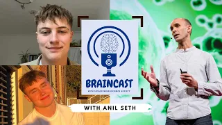 BrainCast Podcast: Consciousness with Anil Seth