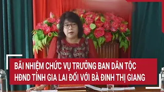 Bãi nhiệm chức vụ Trưởng ban Dân tộc HĐND tỉnh Gia Lai đối với bà Đinh Thị Giang