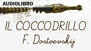 Il coccodrillo di Fedor Dostoevskij - Audiolibro in italiano