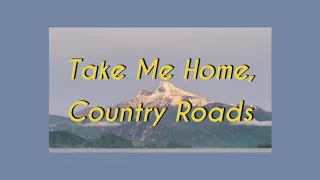 Spank - Take Me Home, Country Road lyrics