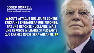 Tir nucléaire : "l'armée Russe serait alors anéantie" selon le chef de la diplomatie Européenne