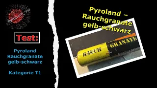 Produkttest - Pyroland Rauchgranate gelb-schwarz / Kategorie T1