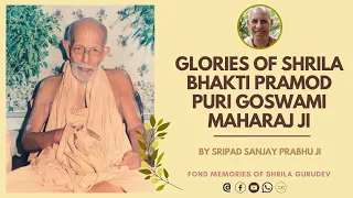 Glories of Srila Bhakti Pramod Puri Goswami Maharaj Ji on his appearance day