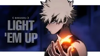 BAKUGOU「AMV」|| Light 'Em Up