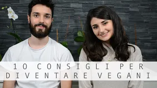 DIVENTARE VEGANI | 10 consigli pratici per iniziare