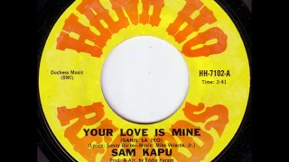 Your Love Is Mine (Dahil Sa Iyo) - Sam Kapu (1972)