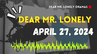 Dear Mr Lonely - April 27, 2024