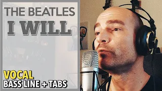 The Beatles - I Will /// VOCAL BASS LINE [Sing Along Tabs]