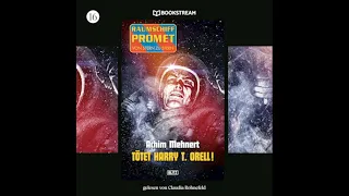 Raumschiff Promet 16: Tötet Harry T. Orell! (Komplettes Hörbuch)