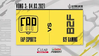 Fap Esports vs B2F Gaming - Vòng 3 ngày 1 [04.03.2021] | ĐTDV mùa Xuân 2021