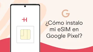 Guía para activar y configurar la eSIM para Google Pixel - Holafly