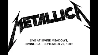 Metallica - Live at Irvine Meadows, Irvine, CA (1989) [New 2019 SBD Audio]