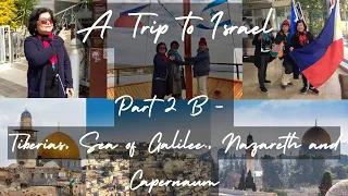 Holy Land Tour, Part 2 - B Tiberias, Sea of Galilee, Nazareth & Capernaum by: Doc A