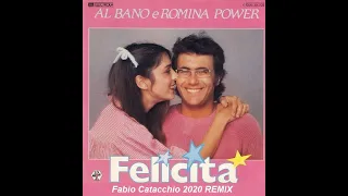 Al Bano & Romina Power - Felicità (Fabio Catacchio 2020 Extended Remix)