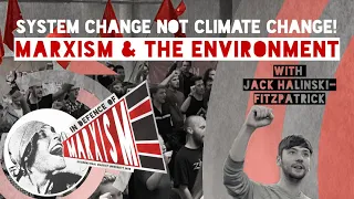 System change, not climate change! Marxism and the environment