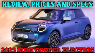 2025 Mini Cooper Electric - Review, Prices And Specs