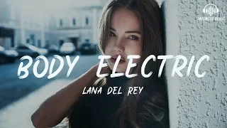 Lana Del Rey - Body Electric [lyric]