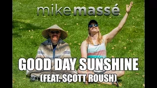 Good Day Sunshine (acoustic Beatles cover) - Mike Massé and Scott Roush