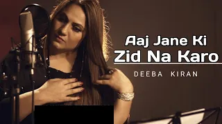 Aaj Jane Ki Zid Na Karo - Deeba Kiran | Latest Full HD Video | Farida Khanum | Suristaan Music