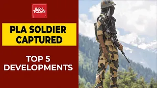 India-China Faceoff: PLA Soldier Held, Espionage Angle Being Probed | Top 5 Developments