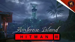 HITMAN 3 | Ambrose Island | Silent Assassin Suit Only | Walkthrough | Andaman Sea | Default Loadout