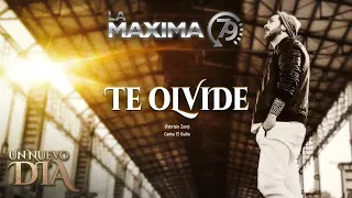 LA MAXIMA 79 - TE OLVIDE'