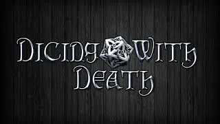 Dicing with Death: 009 Part 2